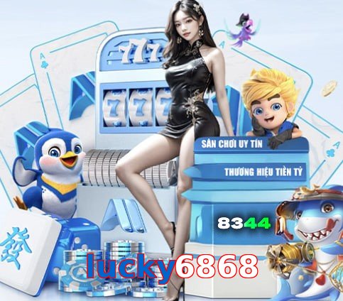 lucky6868 – Nền tảng giải trí an toàn lucky6868